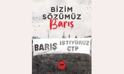 CTP: Barış, geleceğimizi güvenle kurgulayacağımız tek yoldur