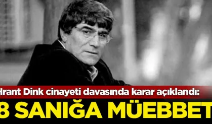 Hrant Dink cinayeti davasında karar açıklandı