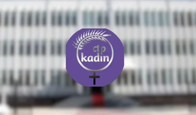CTP Kadın Örgütü'nden hükümete istifa çağrısı