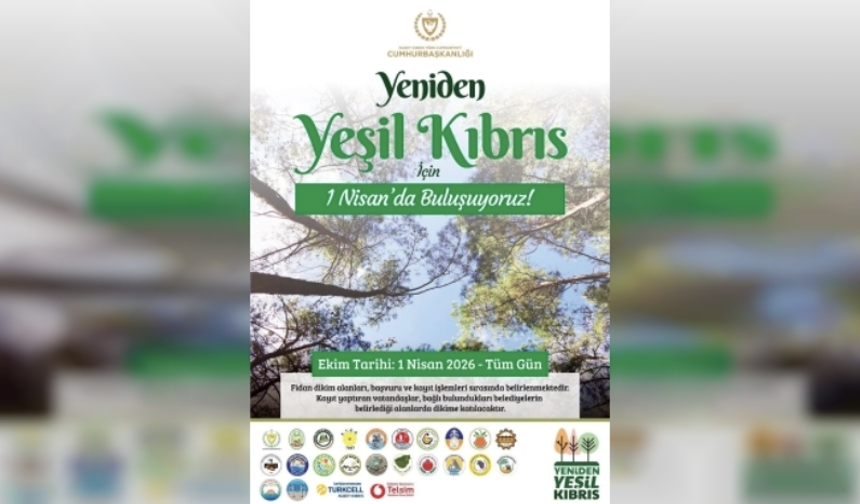 “Yeniden Yeşil Kıbrıs” etkinliğiyle yarın ülke genelinde eş zamanlı fidan dikilecek